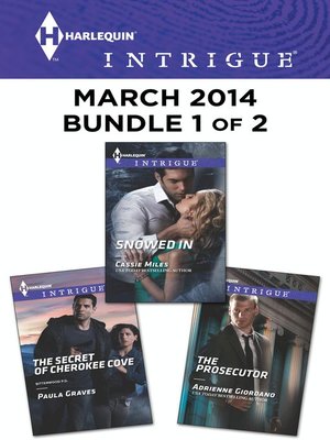 cover image of Harlequin Intrigue March 2014 - Bundle 1 of 2: The Secret of Cherokee Cove\Snowed In\The Prosecutor